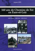 160 ans de Chemins de fer en Eure-et-Loir - 1849-2009, de 1849 à 2009