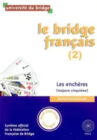 Le bridge français Tome II : Les enchères (majeure cinquième) avec exercices corrigés, Volume 2, Les enchères (majeure cinquième) : perfectionnement