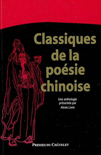 Livres Littérature et Essais littéraires Poésie Les classiques de la poésie chinoise Alexis Lavis