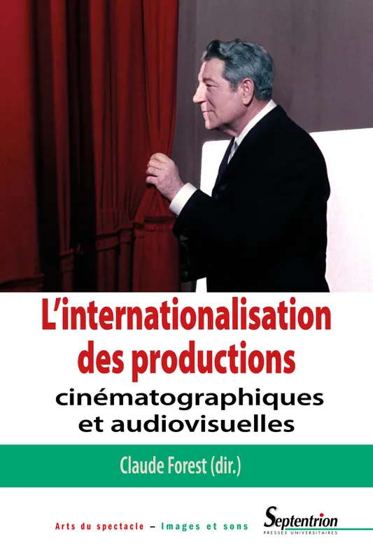 Livres Arts Cinéma L'internationalisation des productions cinématographiques et audiovisuelles Claude Forest