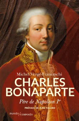 Charles Bonaparte, père de l'Empereur