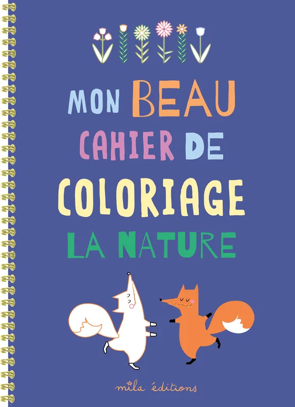 Mon beau cahier de coloriage : la nature Collectif