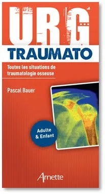 URG' Traumato, Toutes les situations de traumatologie osseuse. Adulte et enfant
