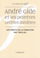 Les inédits de la Fondation des Treilles, 1, Gide et les peintres / lettres inédites, Lettres inédites