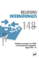 Relations internationales 2011 - N° 148, Politiques étrangères de l'URSS II