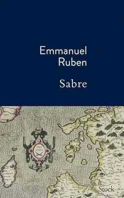 Livres Littérature et Essais littéraires Romans contemporains Francophones Sabre, Roman Emmanuel Ruben