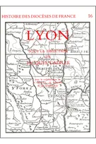 Histoire des Diocèses de France : Le Diocèse de Lyon