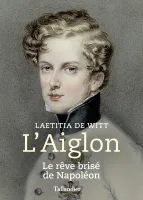 L'Aiglon, Le rêve brisé de napoléon