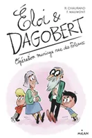 Éloi & Dagobert, 3, Eloi et Dagobert / Opération magique rue des Poteaux, Opération Mariage rue des Poteaux