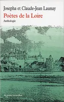 Poètes de la Loire, anthologie