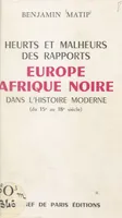 Heurts et malheurs des rapports Europe et Afrique noire dans l'histoire moderne, Du XVe au XVIIIe siècle