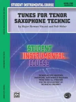 Tunes for Tenor Saxophone Technic, Level 1, Student Instrumental Course