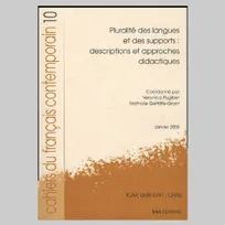 Cahiers du français contemporain, n°10/2005, Pluralité des langues et des supports : descriptions et approches didactiques
