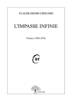 L’Impasse infinie, Poèmes (1958-1970)