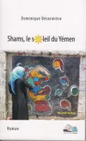 Shams, Le soleil du yémen