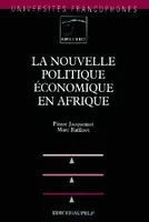 La nouvelle politique économique en Afrique : ajustement et développement