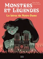 6, Monstres et légendes - Le héros de Notre-Dame - CE1/CE2 8/9 ans