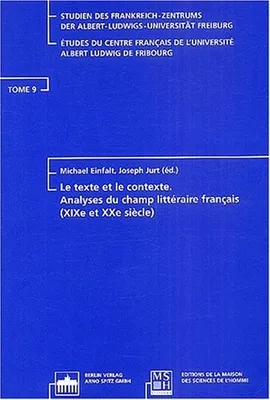 Le texte et le contexte, Analyses du champ littéraire français, 19e et 20e siècle
