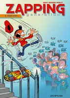 3, Zapping Generation - Tome 3 - Trop fort !
