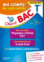 Objectif BAC Ma compil' de spécialités Physique-Chimie et SVT + Grand Oral + option Maths complément, SVT + Grand Oral + option Maths complément