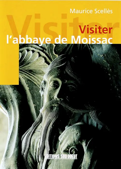 Livres Loisirs Voyage Guide de voyage Visiter L'Abbaye De Moissac Maurice Scellès