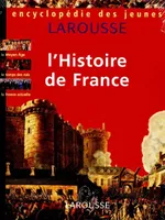 Encyclopédie des jeunes., L'Histoire de France