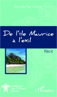 De l'île Maurice à l'exil, Récit