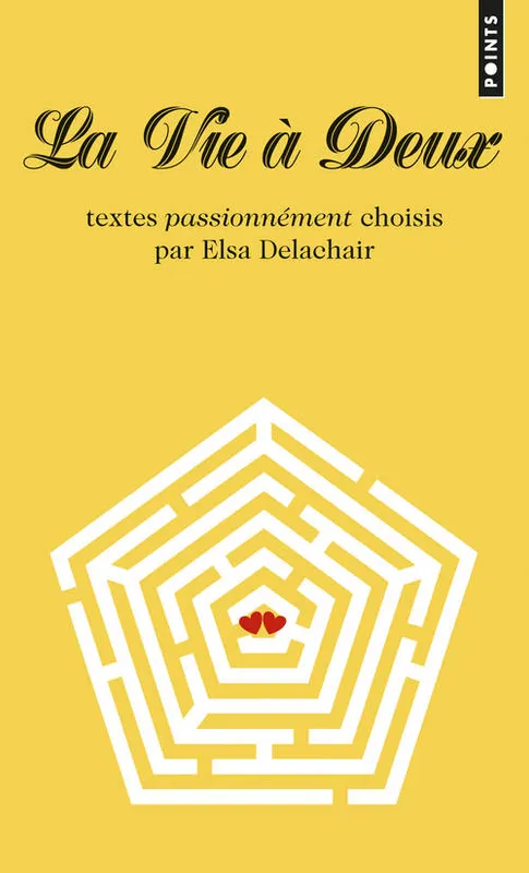 Livres Bien être Développement personnel La Vie à deux, Textes passionnément choisis par Elsa Delachair Elsa Delachair
