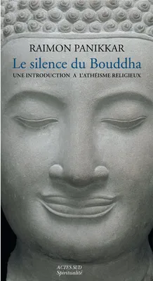 Le silence du Bouddha, Une introduction à l'athéisme religieux
