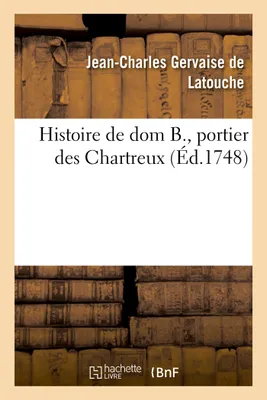 Histoire de dom B., portier des Chartreux