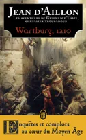 Les aventures de Guilhem d'Ussel, chevalier troubadour, Wartburg, 1210, Roman