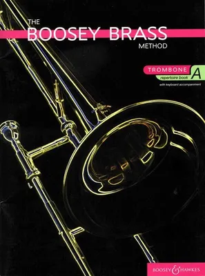 Vol. A, The Boosey Brass Method, Trombone Repertoire. Vol. A. Trombone and Piano. Recueil de pièces instrumentales.