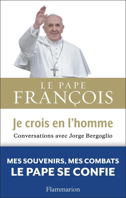 Je crois en l'homme, Conversations avec Jorge Bergoglio Pape François, Jorge Bergoglio