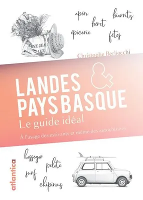 Landes & Pays basque, Le guide idéal