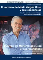 L'univers de Mario Vargas Llosa et ses résonances