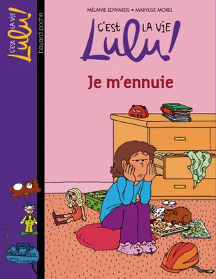 C'est la vie Lulu !, 31, 31/JE M'ENNUIE