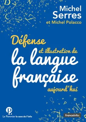 Défense et illustration de la langue française, aujourd'hui