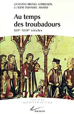 Au temps de troubadours, XIIe - XIIIe siècles