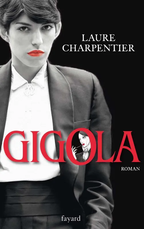 Livres Littérature et Essais littéraires Romans contemporains Francophones Gigola Laure Charpentier
