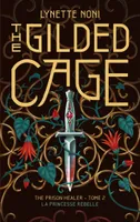 The Prison Healer - tome 2 - The Gilded Cage, La princesse rebelle