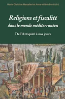 Religions et fiscalité dans le monde méditerranéen de l’Antiquité à nos jours