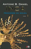Inca., 1, Inca - tome 1 - la princesse du soleil, roman