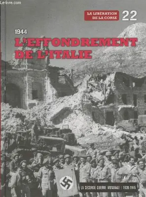 La seconde guerre mondiale, 22, L'effondrement de l'Italie; La libération de la Corse, 1944