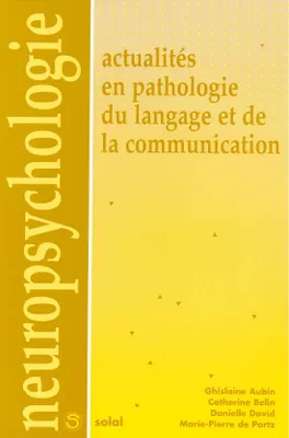Actualités en pathologie du langage et de la communication
