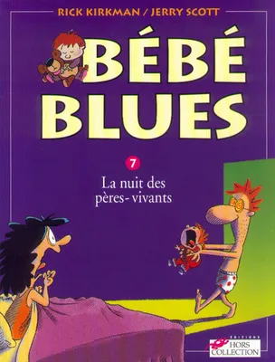 Bébé blues., 7, Bébé blues tome 7 La nuit des pères-vivants