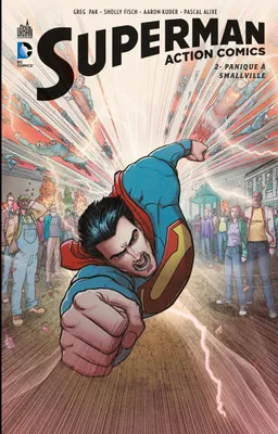 Superman - Action Comics - Tome 2 - Panique à Smallville