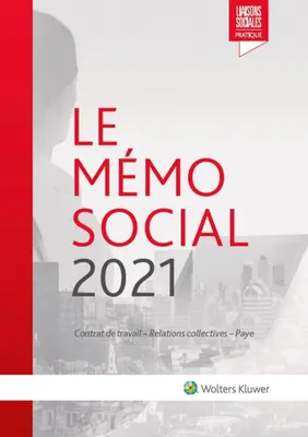 Le mémo social 2021, Contrat de travail - Relations collectives - Paye