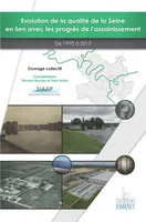 Évolution de la qualité de la Seine en lien avec les progrès de l'assainissement de 1970 à 2015