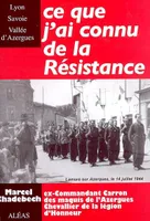 Ce que j'ai connu de la Résistance, Lyon, Savoie, vallée d'Azergues