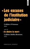 Les grands procès, "Les excuses de l'institution judiciaire" : L'affaire d'Outreau 2004. Suivi de "Je désire la mort" L